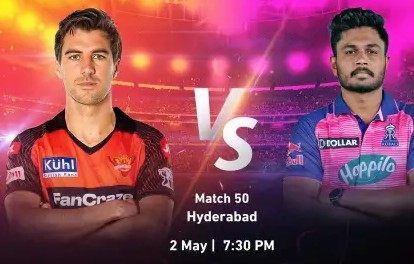 आईपीएल 2024 के 50वें मैच में आज राजस्थान रॉयल्स से भिड़ेगी सनराइजर्स हैदराबाद
